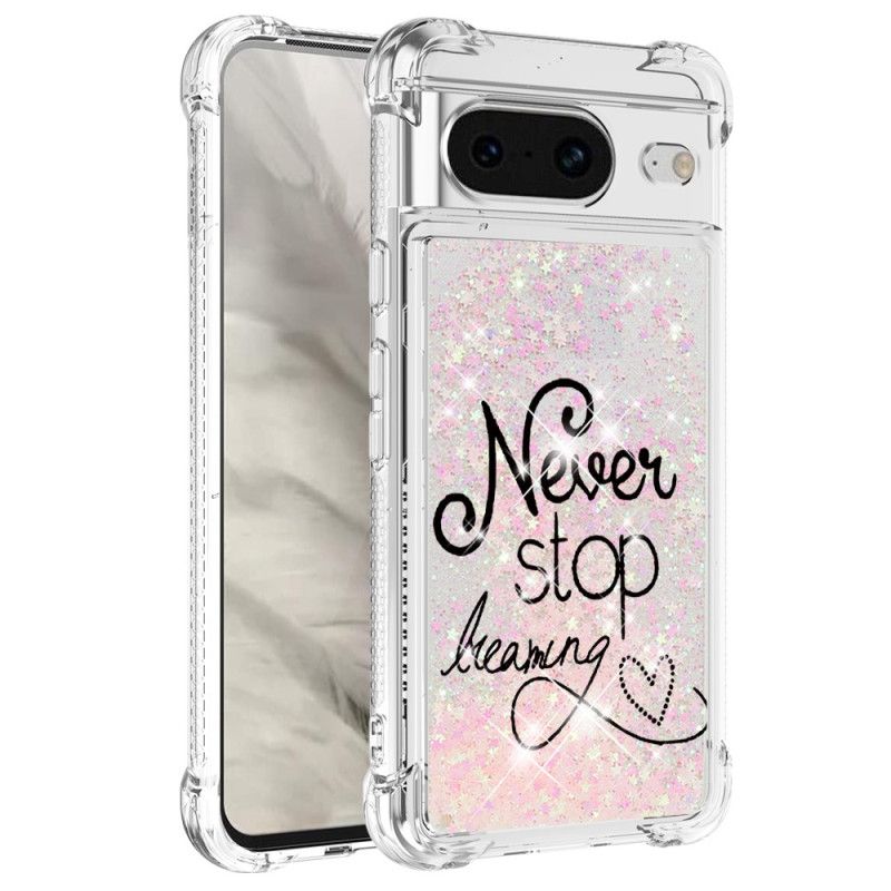 Kuori Google Pixel 8 Älä Koskaan Lakkaa Haaveilemasta Glitteristä Suojakuori